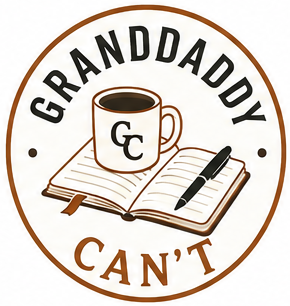 Granddaddy Can't … Yet!